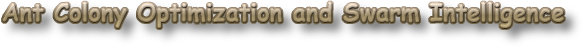 Ant Colony Optimization and Swarm Intelligence